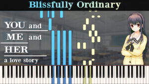 YOU and ME and HER - Blissfully Ordinary [Piano Tutorial]
