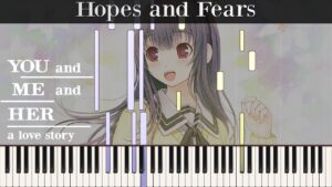 YOU and ME and HER - Hopes and Fears [Piano Tutorial]