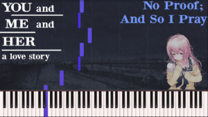 YOU and ME and HER - No Proof; And So I Pray [Piano Tutorial]