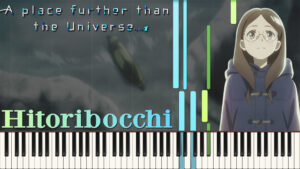 A Place Further than the Universe - Hitoribocchi [Piano Tutorial]